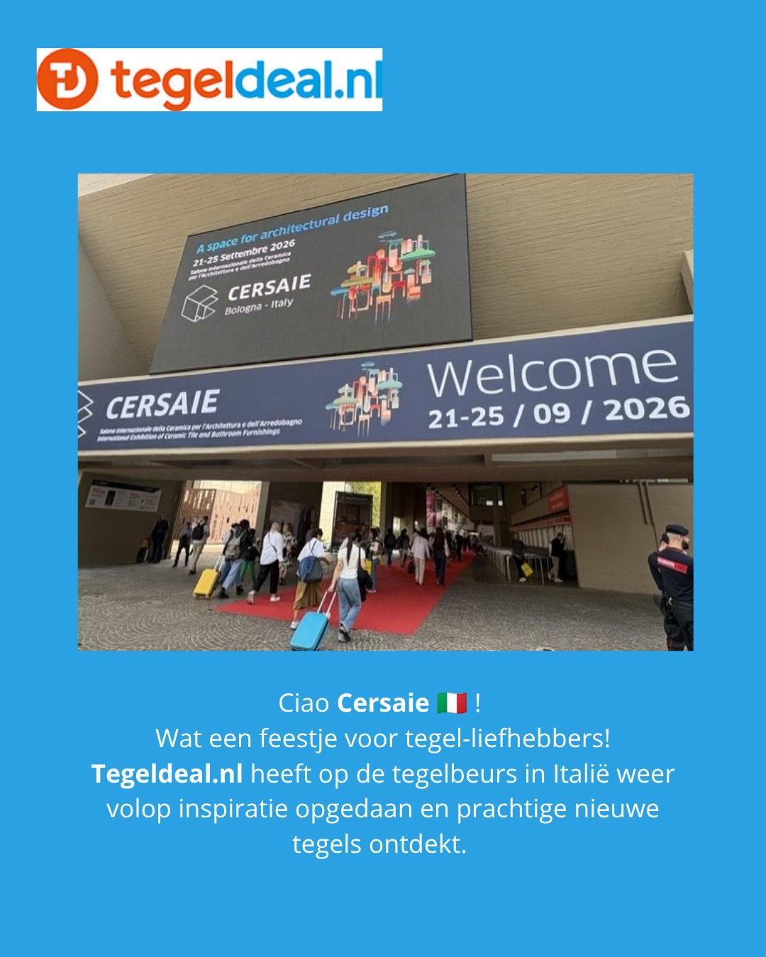 Cersaie met bezoekers, rode loper en welkomstbord bij de beursentree in Bologna; beursbezoek van TegelDeal.nl uit Roggel.